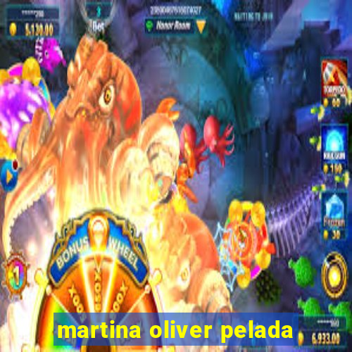 martina oliver pelada